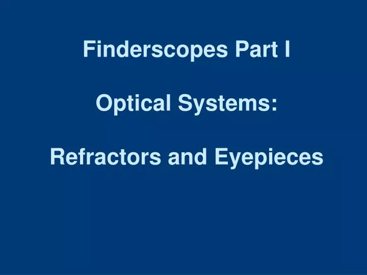 finderscopes part i optical systems refractors and eyepieces