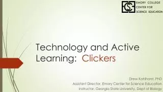 Technology and Active L earning: Clickers
