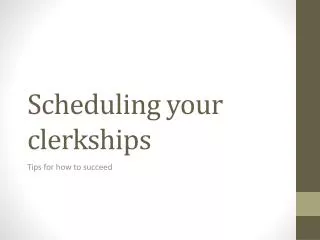 Scheduling your clerkships