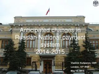 Anticipated changes in Russian National payment system 2014-2015