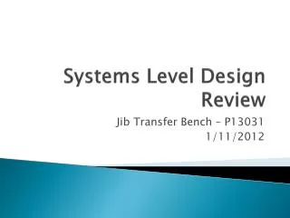 Systems Level Design Review