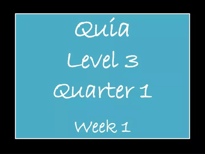 quia level 3 quarter 1 week 1