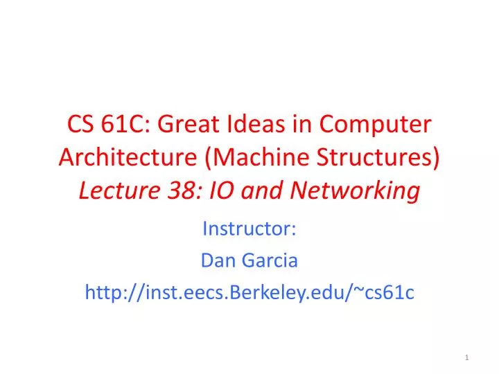 cs 61c great ideas in computer architecture machine structures lecture 38 io and networking