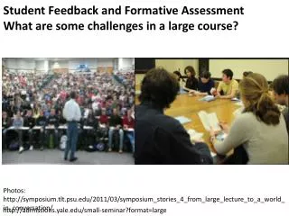 Student Feedback and Formative Assessment What are some challenges in a large course?