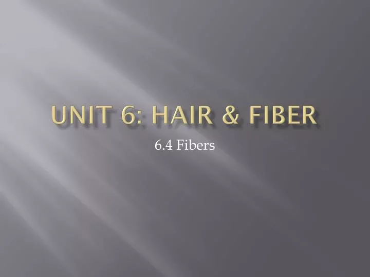 unit 6 hair fiber