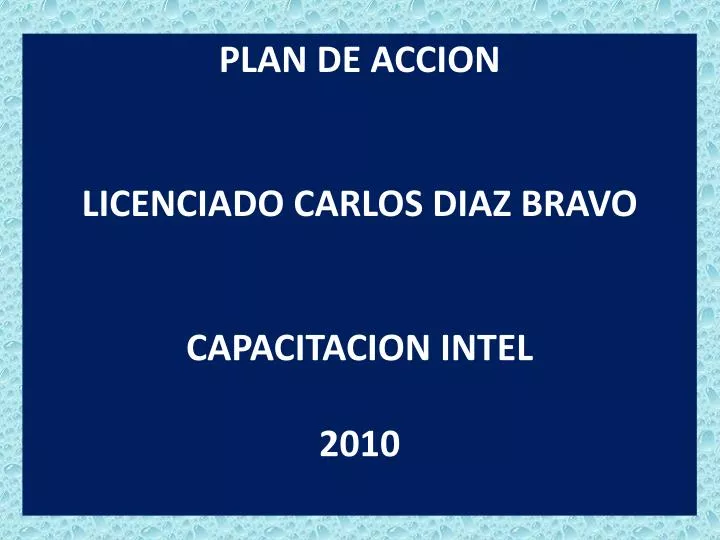 plan de accion licenciado carlos diaz bravo capacitacion intel 2010