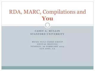 RDA, MARC, Compilations and Y ou