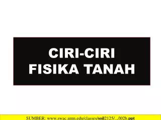 CIRI-CIRI FISIKA TANAH