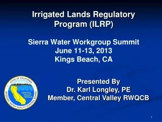 Presented By Dr. Karl Longley, PE Member, Central Valley RWQCB