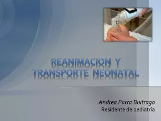 reanimacion y transporte neonatal