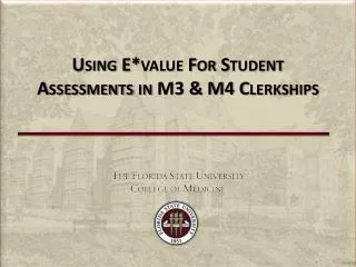 Using E*value For Student Assessments in M3 &amp; M4 Clerkships