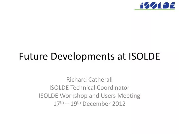 future developments at isolde