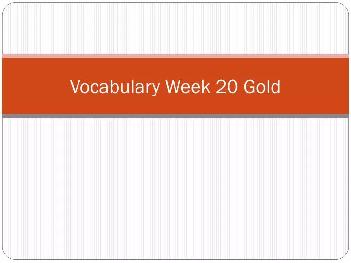vocabulary week 20 gold