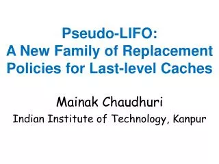 Pseudo-LIFO: A New Family of Replacement Policies for Last-level Caches