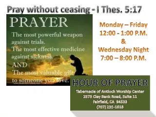 HOUR OF PRAYER Tabernacle of Antioch Worship Center 2573 Clay Bank Road, Suite 11