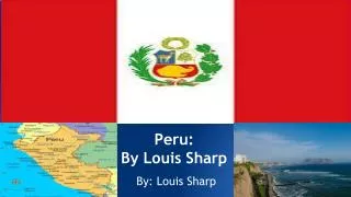 Peru: By Louis Sharp