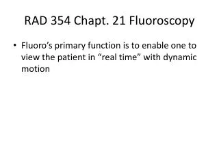 RAD 354 Chapt . 21 Fluoroscopy