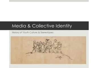 Media &amp; Collective Identity