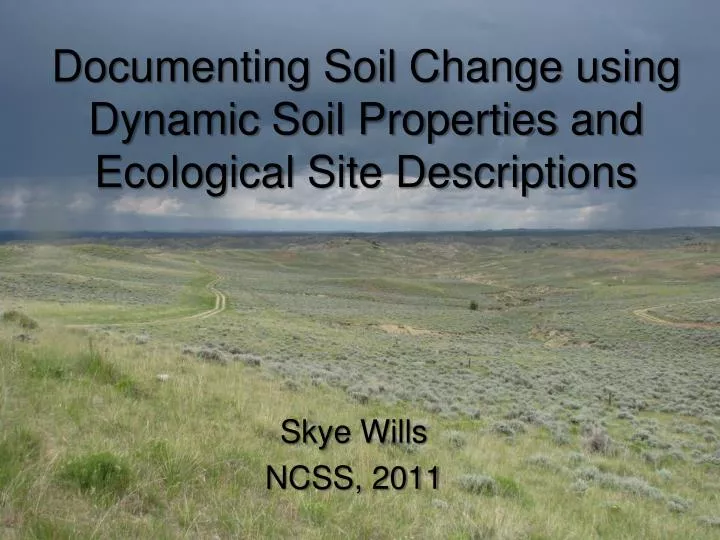 documenting soil change using dynamic soil properties and ecological site descriptions