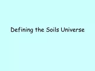 defining the soils universe