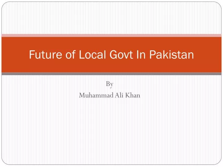 future of local govt in pakistan