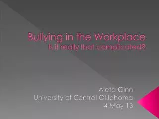 Bullying in the Workplace Is it really that complicated?