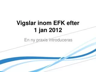 vigslar inom efk efter 1 jan 2012