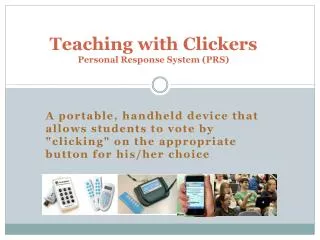 Teaching with Clickers Personal Response System (PRS)