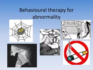 Behavioural therapy for abnormality