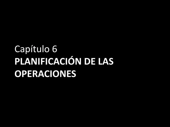 cap tulo 6 planificaci n de las operaciones