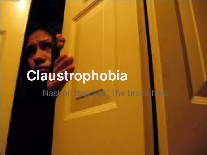 claustrophobia