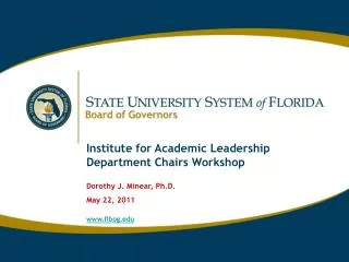 Institute for Academic Leadership Department Chairs Workshop Dorothy J. Minear, Ph.D. May 22, 2011