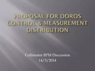 Proposal for DOROS CONTROL &amp; measurement distribution