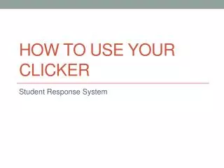 How to use your clicker