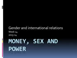 Money, sex and power