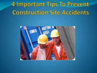 4 Important Tips To Prevent Construction Site Accidents