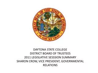 DAYTONA STATE COLLEGE DISTRICT BOARD OF TRUSTEES 2011 LEGISLATIVE SESSSION SUMMARY