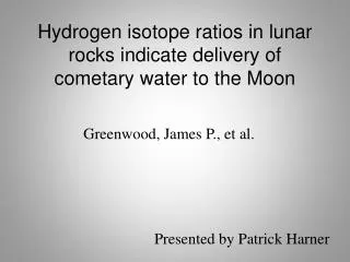 Hydrogen isotope ratios in lunar rocks indicate delivery of cometary water to the Moon