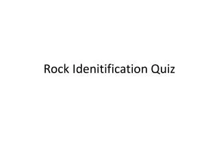 Rock Idenitification Quiz