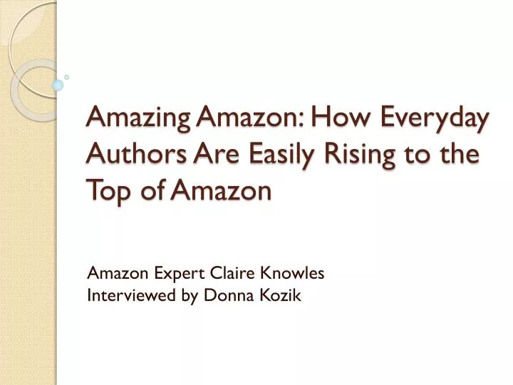 amazing amazon how everyday authors are easily rising to the top of amazon