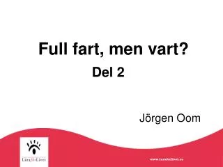 Full fart, men vart?