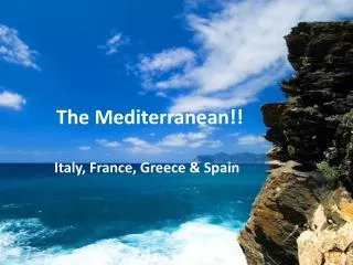 The Mediterranean!!
