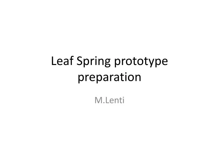 leaf spring prototype preparation