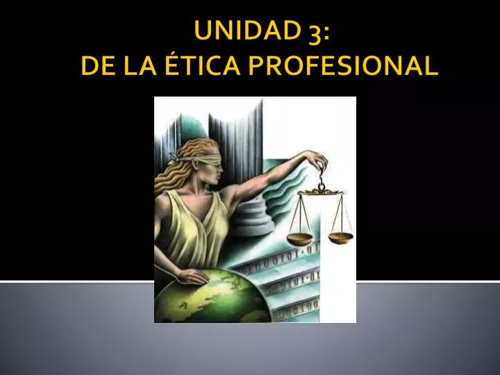 unidad 3 de la tica profesional