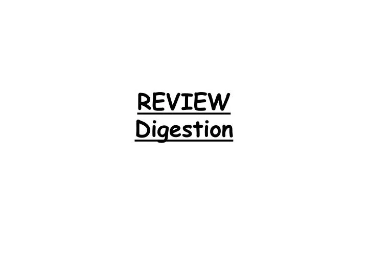review digestion