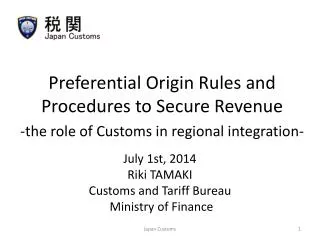 July 1st, 2014 Riki TAMAKI Customs and Tariff Bureau Ministry of Finance