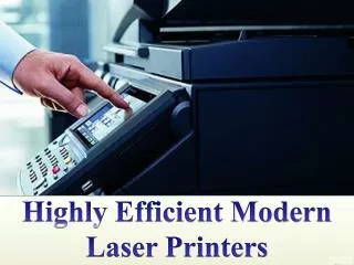 How Modern Laser Printers Are Highly Efficient