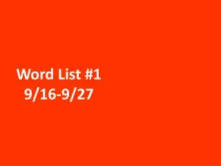Word List #1 9/16-9/27