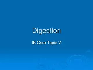 Digestion