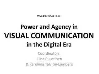 MGC3/S14/A9c ( 5 cr ) Power and Agency in VISUAL COMMUNICATION in the Digital Era